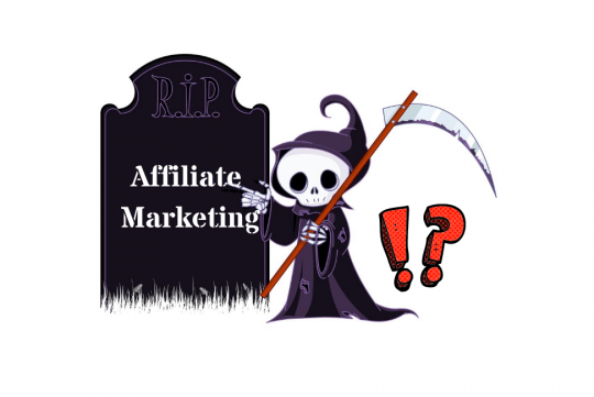 Is Affiliate Marketing Dead?